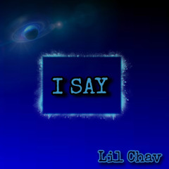 I SAY (PROD. Eem Triplin x SRRY)