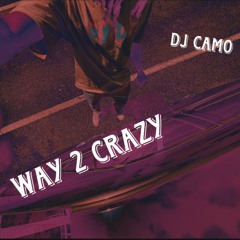 WAY 2 CRAZY
