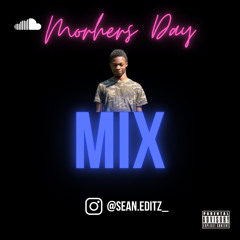 SeanTheProducer - Mother's Day Mix 2023 (ALL NEW)