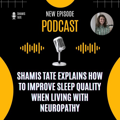 Shamis Tate Explains How To Improve Sleep Quality When Living With Neuropathy