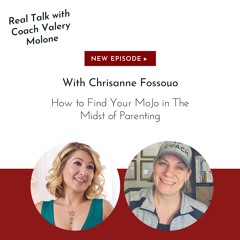 EP. 131 How to Find Your MoJo in The Midst of Parenting