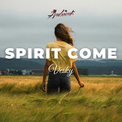 Vesky - Spirit Come