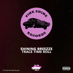 SHINING BREEZZE - TRACE TIME ROLL
