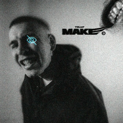 TRU47 — MAKE (prod. by 347)