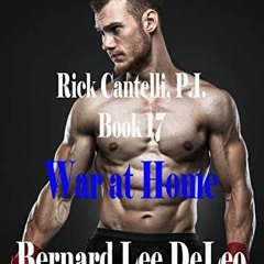 Read EPUB KINDLE PDF EBOOK Rick Cantelli, P.I. Book 17: War at Home (Rick Cantelli, P