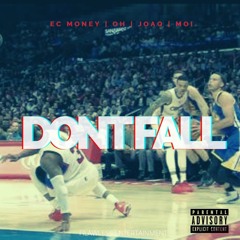 Don't Fall (feat. OH, Joaq, Moi and EC)