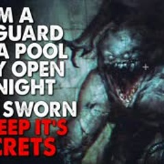 "I’m a lifeguard for a pool that is only open at night. I was sworn to keep its secrets" Creepypasta