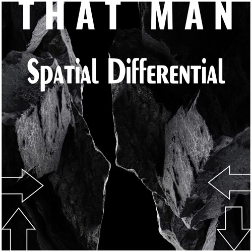 That Man - Spatial Differential