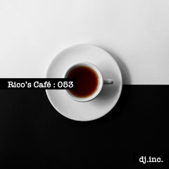 Rico's Café Podcast EP053 feat. dj.inc.