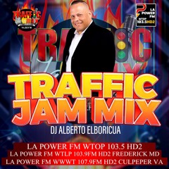TRAFFIC JAM MIX DJ ALBERTO MAY 1 LIVE SHOW