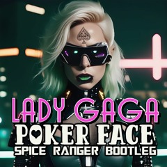 Lady Gaga - Poker Face (Spice Ranger Bootleg)
