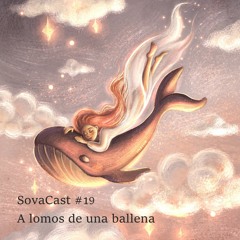 Sovacast #19  (A lomos De Una Ballena)