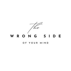 The Wrong Side Of Your Mind (prod. by McX)