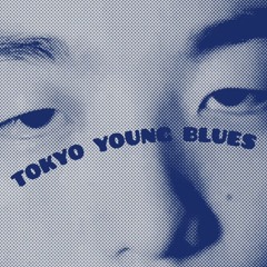 TOKYO YOUNG BLUES