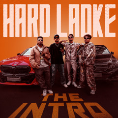 Hard Ladke (Intro) [feat. Krishna D17, OG Ankit, Noor Hasan & LIL White]