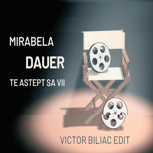 Mirabela Dauer - Te Astept Sa Vii ( Victor Biliac Edit ) Club Version