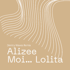 Alizee - Moi... Lolita - Dmitry Waves Remix