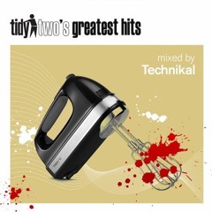 Tidy Two Greatest Hits Mixed By Technikal - CD1 - (2014)