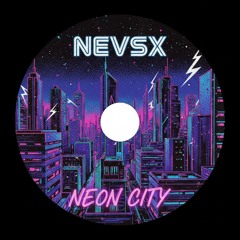 NEVSX - Neon City | FREE DOWNLOAD