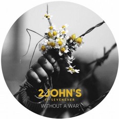 2JOHN'S Ft. Sevenever, Nopopstar, Eugene Jay - Without A War (CUT Mix)