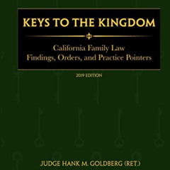 [GET] PDF √ Keys to The Kingdom: California Family Law Findings, Orders, and Practice