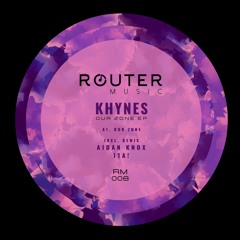 Khynes - Our Zone (11A! Remix) (PREVIEW)