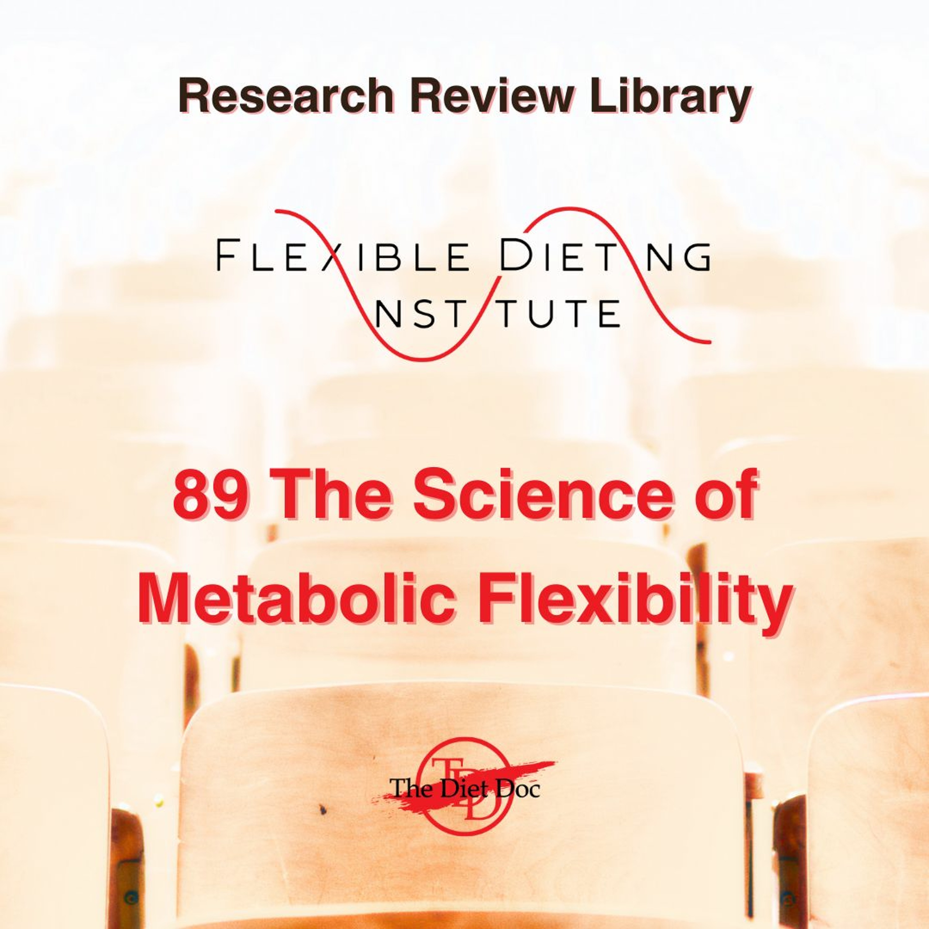 FLEXIBLE DIETING INSTITUTE Research Review 89 - The Science Of Metabolic Flexibility episode artwork