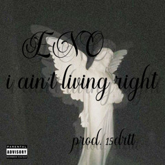 i aint living right (p. 15drtt)
