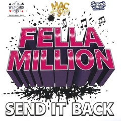 Fella Million - Send It Back