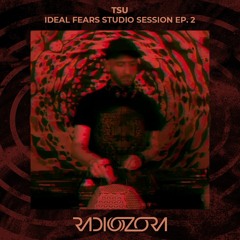 TSU | Ideal Fears Studio Session Ep. 2 | 10/05/2022