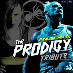 Anuschka - Prodigy Tribute (10.04.20)