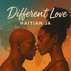 Different Love - Haitian Ja