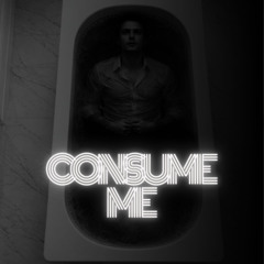Consume Me