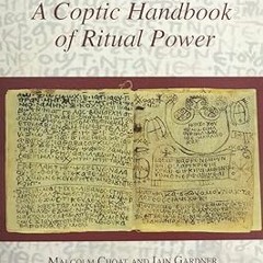 [Full_Book] A Coptic Handbook of Ritual Power (The Macquarie Papyri) (Coptic Edition) (The Macq