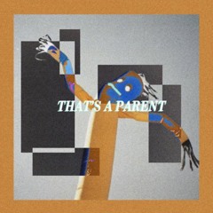 Thats a Parent feat. smokey smothers