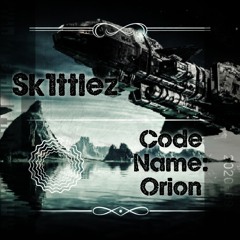 Sk1ttlez - Code Name: Orion (Original Mix)