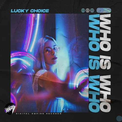 Lucky Choice - Who Is Who! | OUT NOW
