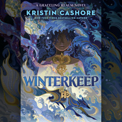 Winterkeep by Kristin Cashore, read by Xanthe Elbrick