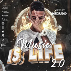MUSIC IS LIFE 2.0 - MIXED BY MEDRANO DJ