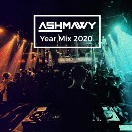 Ashmawy - Year Mix 2020