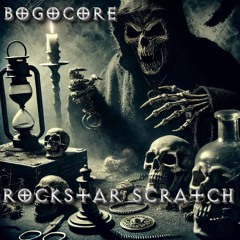 Rockstar Scratch - Bogocore 🕳️
