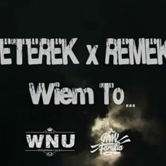 PETEREK WNU x REMEK - Wiem to....mp3