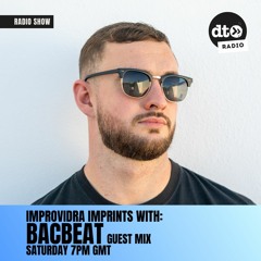 Improvidra Imprints #019: BacBeat Guest Mix