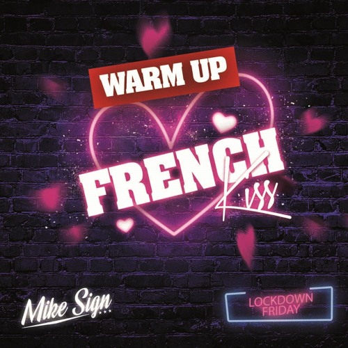 DJ MIKE SIGN - French Kiss (Warm Up) Lockdown Mixtape 2021