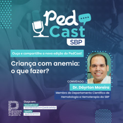 Ep.#144 | Criança com anemia:o que fazer - Dr. Dáyrton Moreira