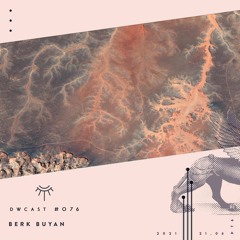 DWcast #076 - Berk Buyan
