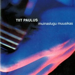 Tiit Paulus & Hedvig Hanson "Muinaslugu muusikas" (R.Valgre)