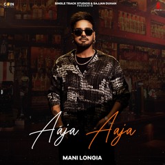 Aaja Aaja By Mani Longia | New Punjabi Songs 2022