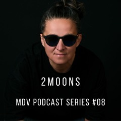 MDV Podcast Series #08 - 2MOONS