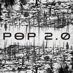 Pop 2.0